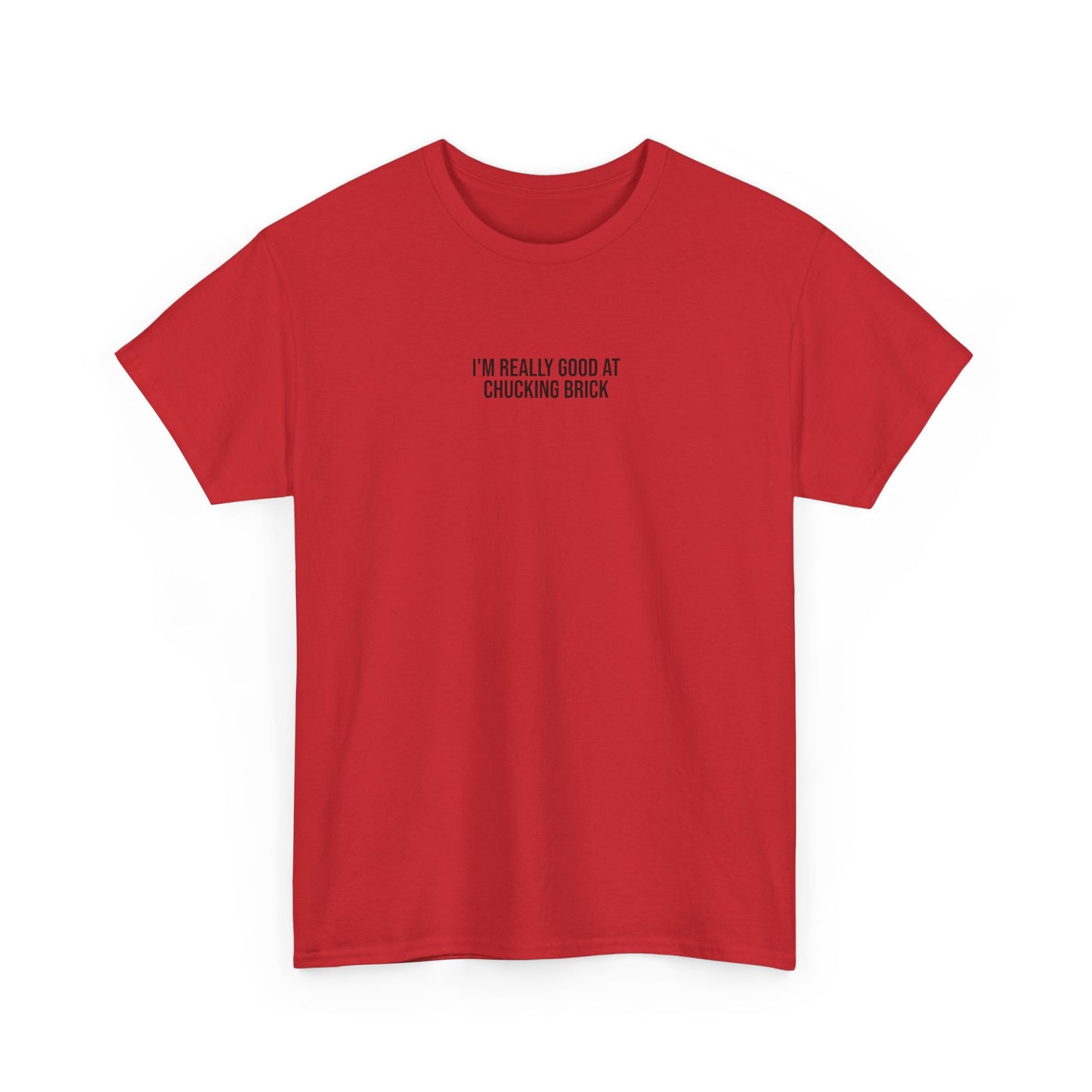 'I'm Really Good at Chucking Brick' T-Shirt